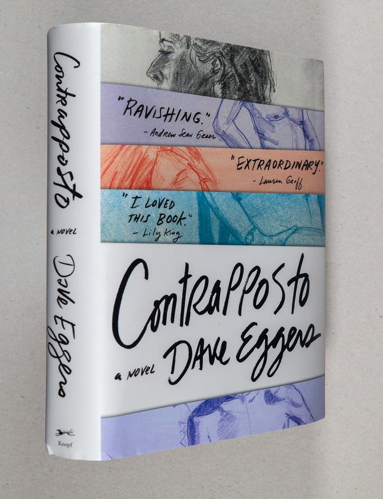 Item #0005361 Contrapposto; A Novel. Dave Eggers.