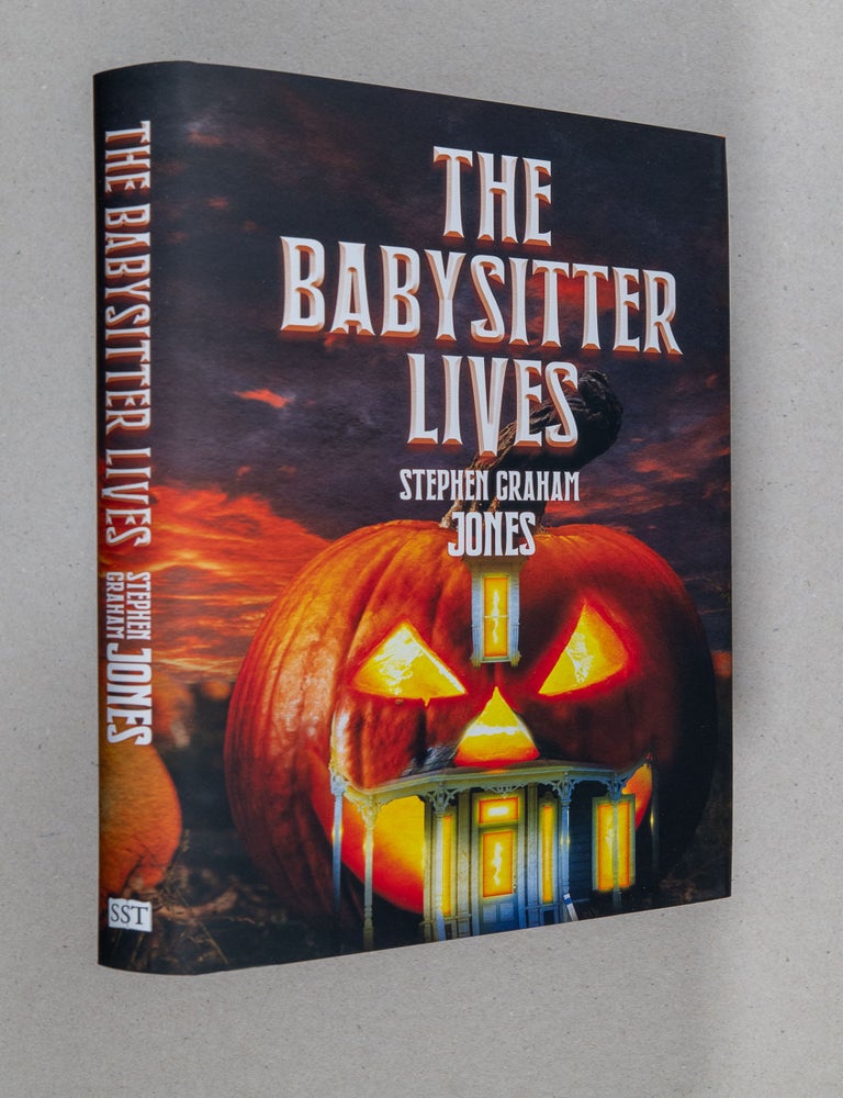 Item #0005367 The Babysitter Lives. Stephen Graham Jones.