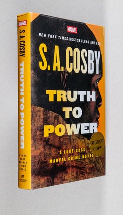 Item #0005402 Truth to Power; A Luke Cage Marvel Crime Novel. S. A. Cosby