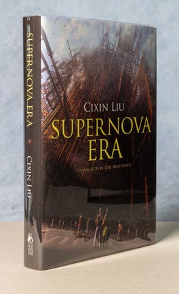 Item #0005406 Supernova Era. Cixin Liu, Joel Martinsen