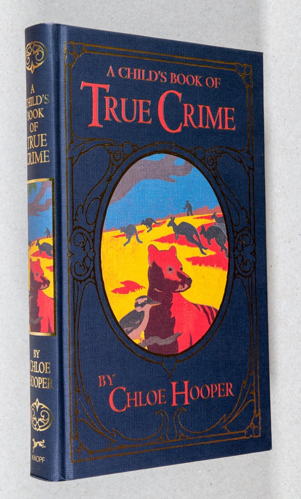 Item #000547 A Child's Book of True Crime. Chloe Hooper.