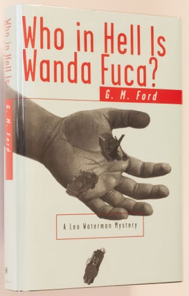 Who in Hell Is Wanda Fuca?; A Leo Waterman Mystery. G. M. Ford.