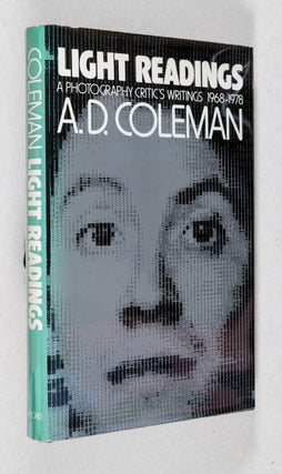 Item #000633 Light Readings : A Photography Critic's Writings, 1968-1978. A. D. Coleman