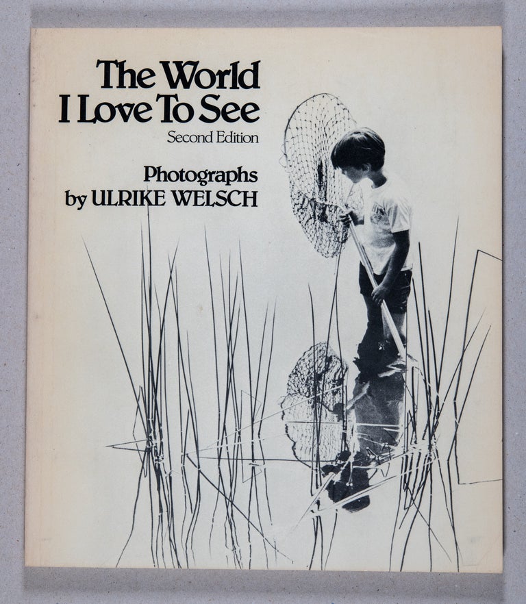 Item #000793 The World I Love to See. Ulrike Welsch.