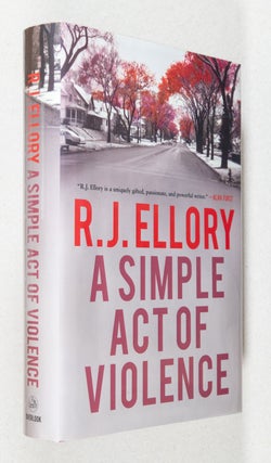 A Simple Act of Violence. R. J. Ellory.
