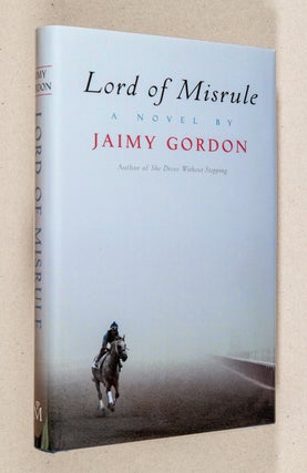 Item #000870 Lord of Misrule. Jaimy Gordon