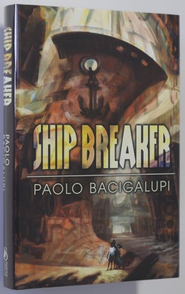 Item #000885 Ship Breaker. Paolo Bacigalupi