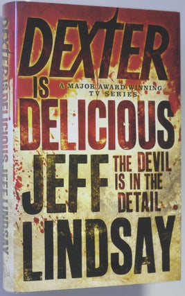 Item #000896 Dexter is Delicious. Jeff Lindsay